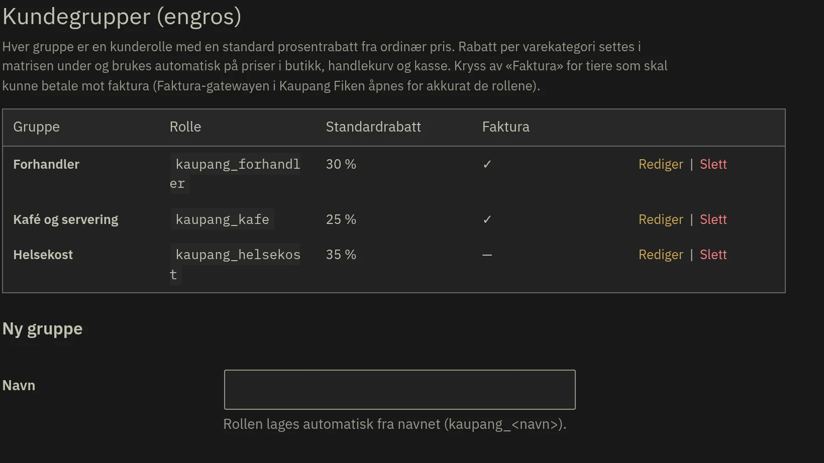 Kundegruppene Forhandler, Kafé og servering og Helsekost med standardrabatt og fakturavilkår.